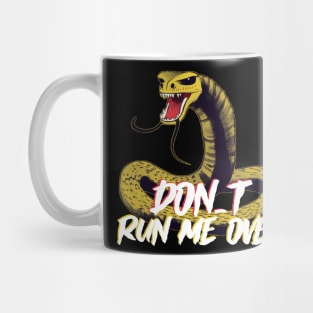 DON_T RUN ME OVER Mug